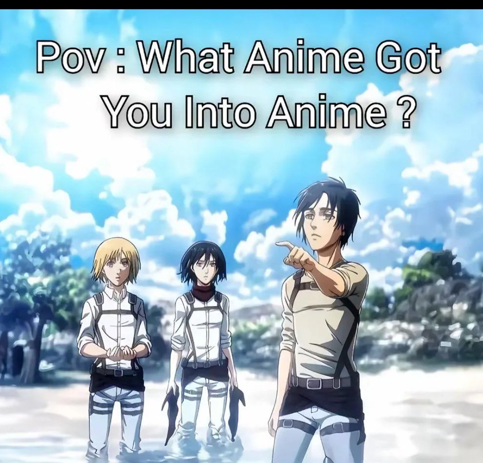quick-question-for-all-anime-fans-what-anime-got-you-into-v0-xank97ac3jvg1.webp